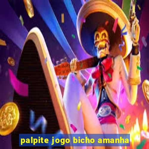 palpite jogo bicho amanha